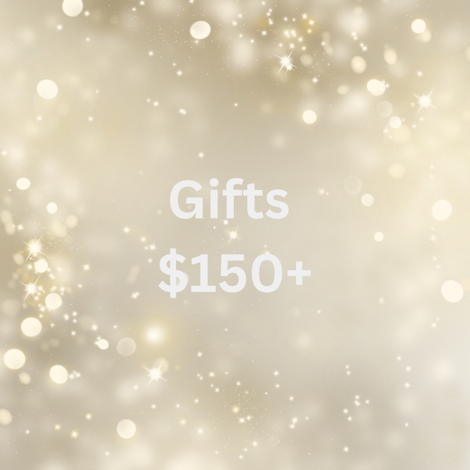 Gifts $150+